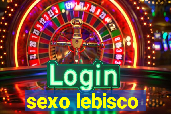 sexo lebisco